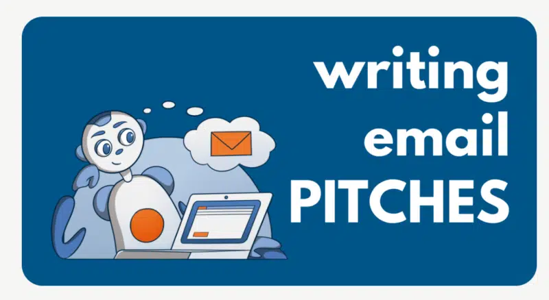 Graphic reading 'writing email pitches' with an illustration of a robot thinking at a laptop